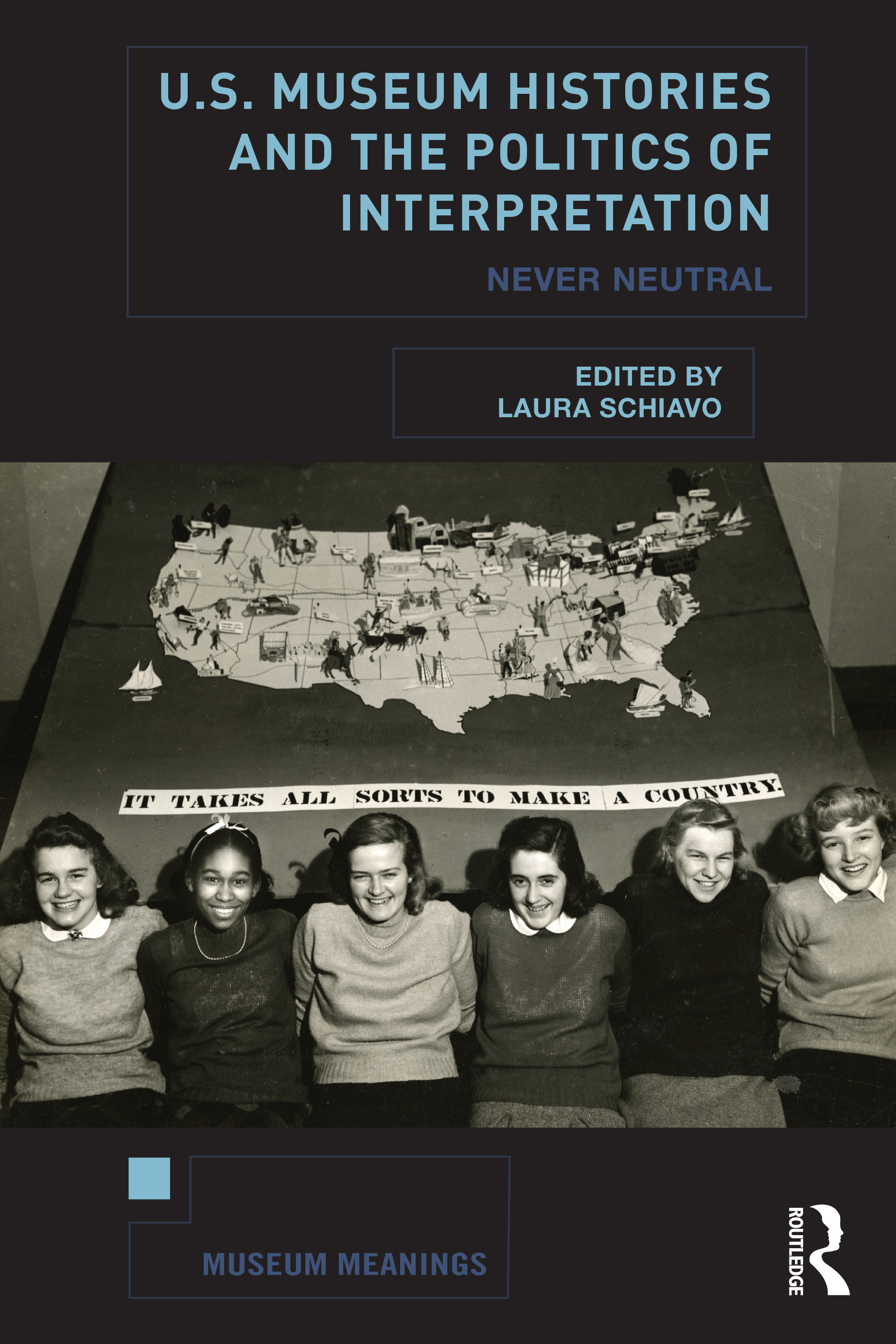 The book cover for U.S. Museum Histories and the Politics of Interpretation by Museum Studies Professor Laura Schiavo