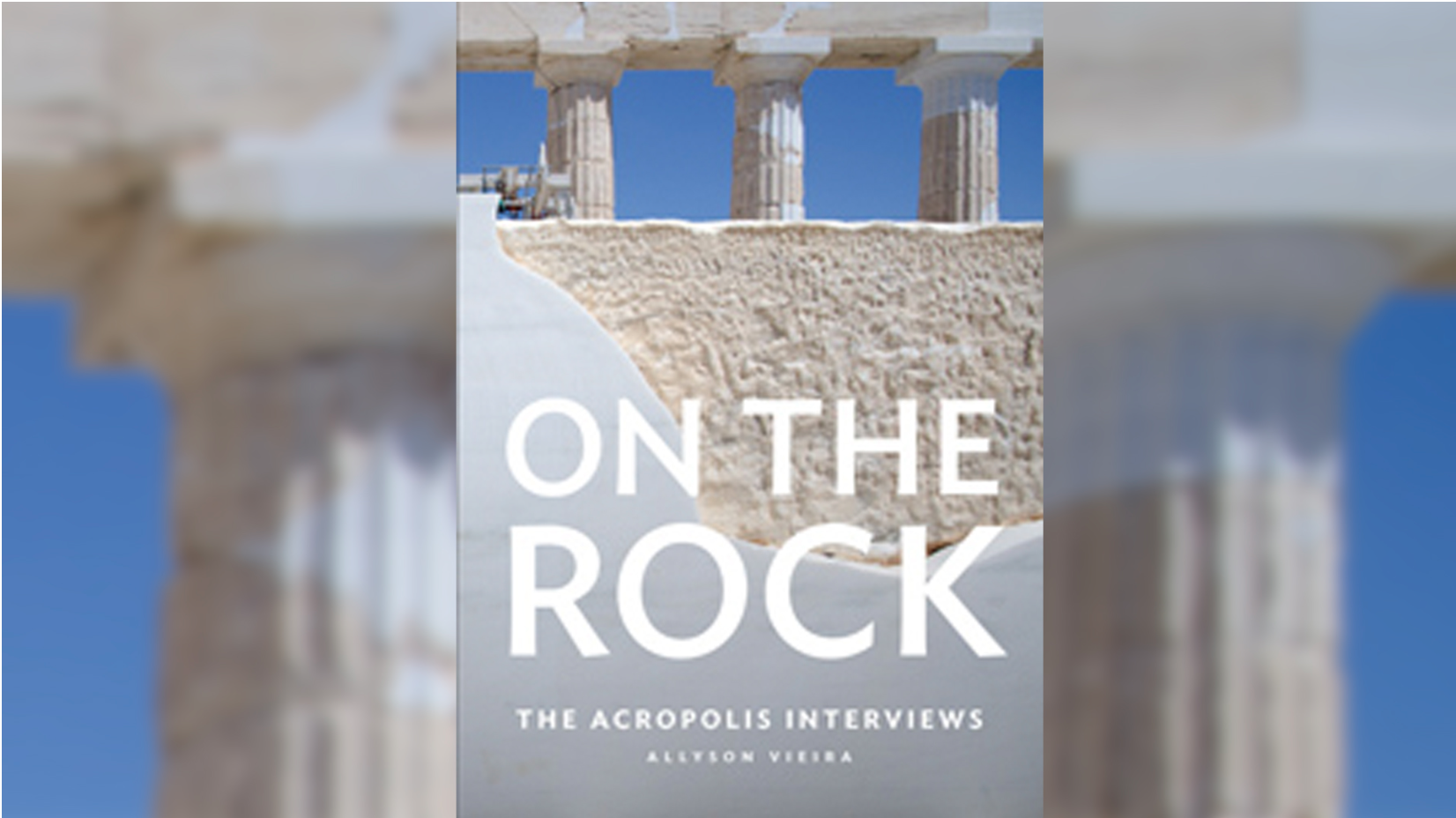 On the Rock: The Acropolis Interviews