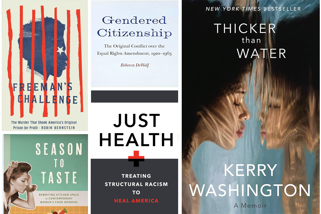Collage of book covers, clockwise from upper left: "Freeman's Challenge," "Gendered Citizenship," "Thicker than Water," "Just Health," "Season to Taste."