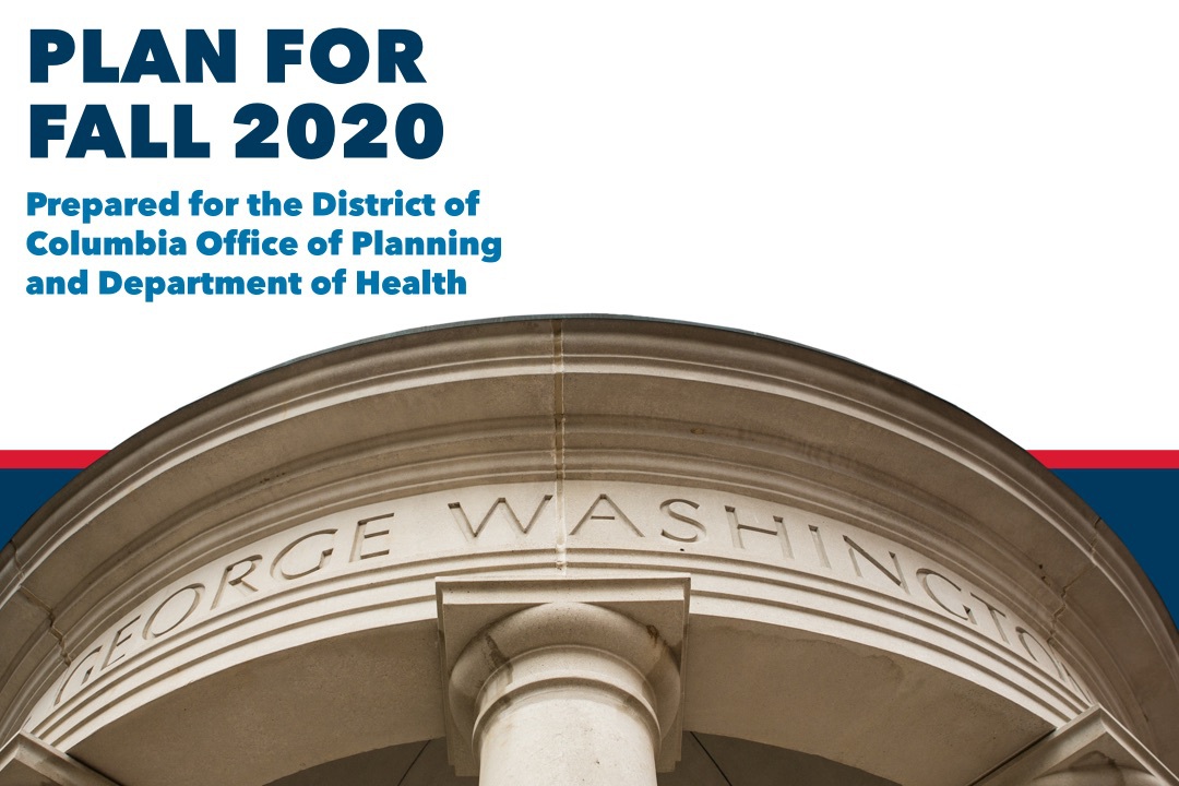 GW Plan for Fall 2020 Submitted to the District of Columbia Office of Planning and Department of Health