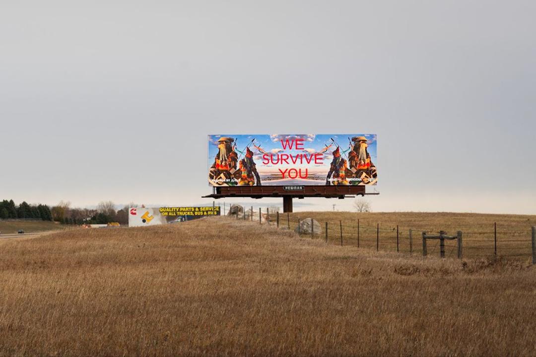 "We Survive You" billboard in North Dakota by Cannupa Hanska Luger