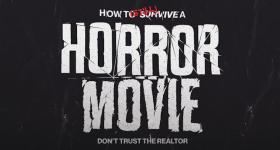 White text on black background says "How to survive a horror movie: Don't trust the realtor"