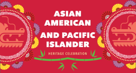 Asian American and Pacific Islander Heritage Celebration