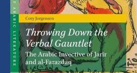 Throwing Down the Verbal Gauntlet: The Arabic Invective of Jarīr and al-Farazdaq.”